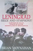 Leningrad: Siege and Symphony by Moynahan, Brian