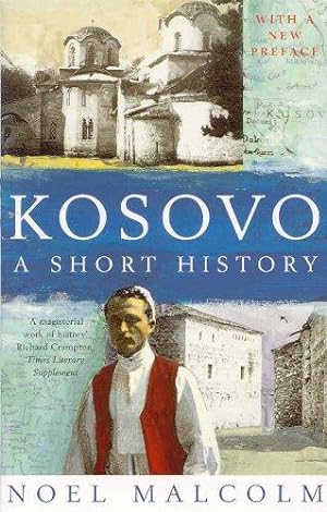 Kosovo: A Short History by Noel Malcolm (Author)