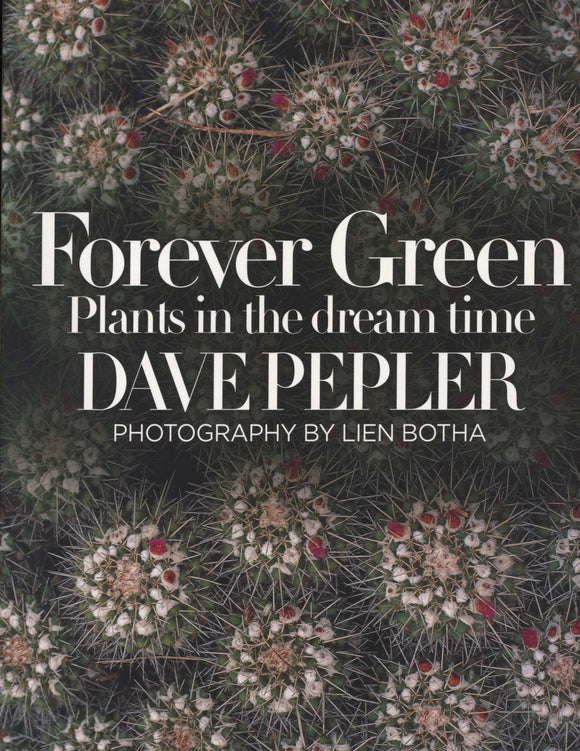 Forever Green - Plants In The Dream Time by Dave Pepler