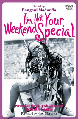 I'm Not Your Weekend Special by Bongani Madondo