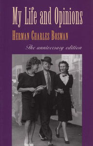 My Life and Opinions by Bosman, Herman Charles