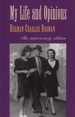 My Life and Opinions by Bosman, Herman Charles