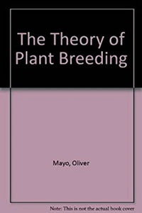 The Theory of Plant Breeding by Oliver Mayo (Author)