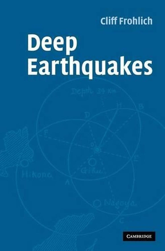 Deep Earthquakes by Cliff Frohlich