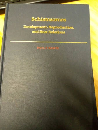 Schistosomes: Development, Reproduction and Host Relations by Paul F. Basch (Author)