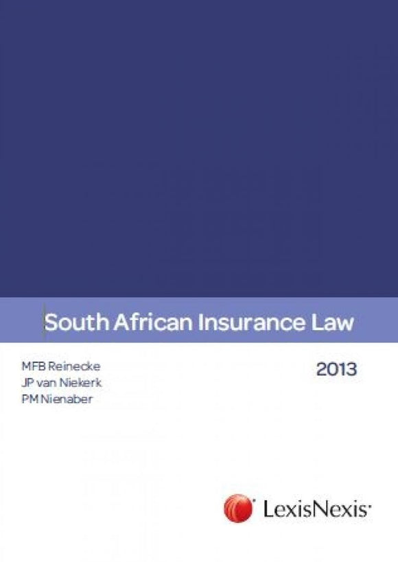 South African Insurance Law by MFB Reinecke, et. al