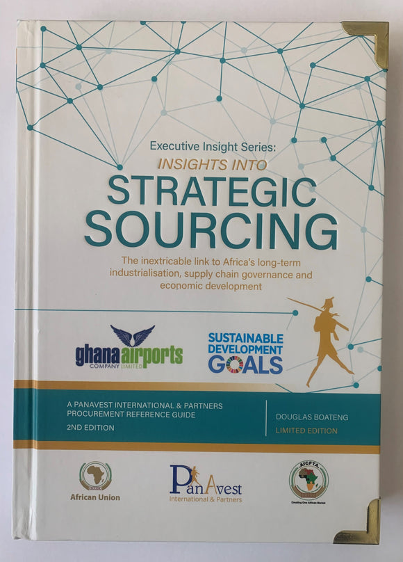 Executive insight Series: Insights into strategic sourcing ( The inextricable link to Africans long term industrialization, supply chain governance and economic development ) By Douglas Boateng