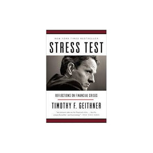 Stress Test: Reflections on Financial Crises by Timothy Geithner