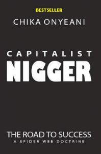 Capitalist Nigger by Chika Onyeani