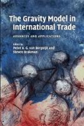 The Gravity Model in International Trade: Advances and Applications by (Editor), Steven Brakman