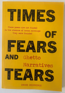 Times of Fears and Tears: Ghetto Narratives by Enock Shishenge