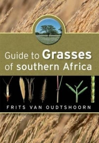 Guide to the Grasses of Southern Africa Frits Van Oudtshoorn