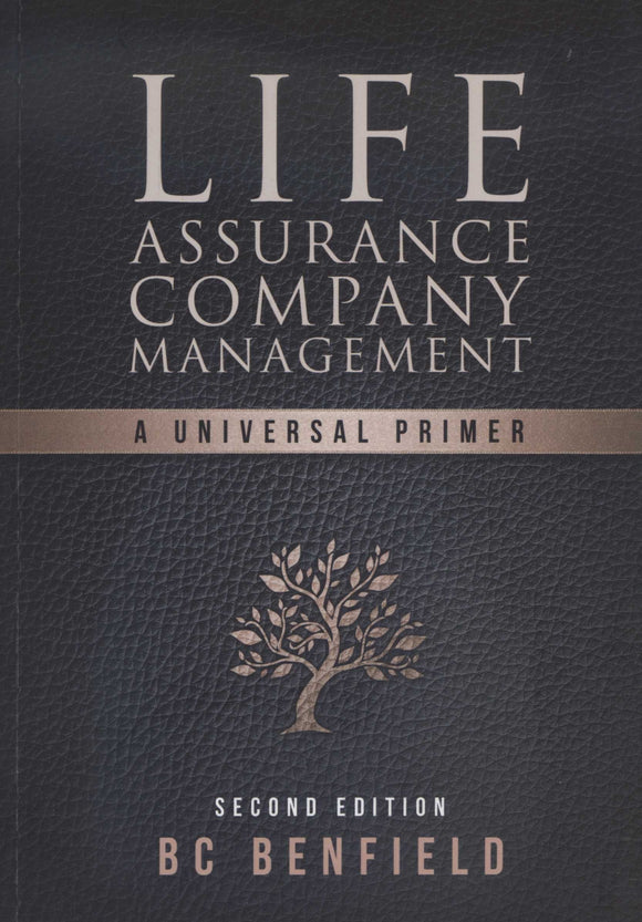 Life Assurance Company Management - A Universal Primer by Brian Benfield