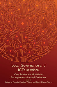 Local Governance and ICTs in Africa : Case Studies and Guidelines for Implementation and Evaluation  by Waema, Timothy Mwololo