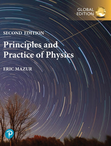 Principles & Practice of Physics, Global Edition (Paperback, Global ed) 2nd Ed by Eric Mazur