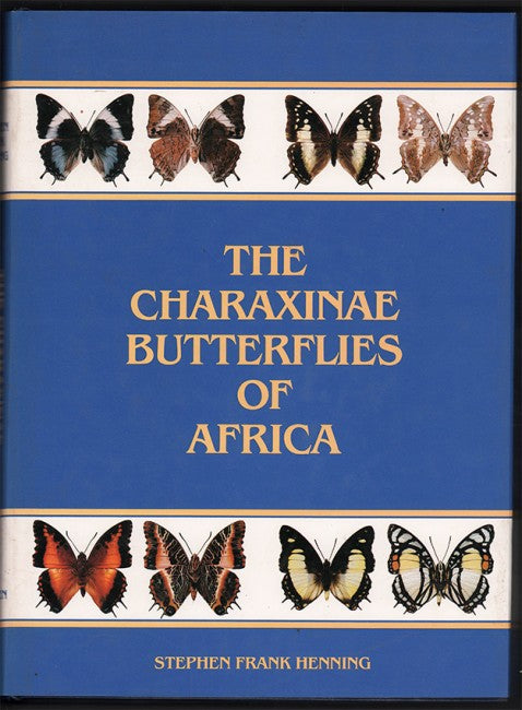 The Charaxinae Butterflies of Africa by Stephen-Frank Henning