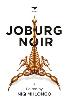 Joburg Noir by Niq Mhlongo