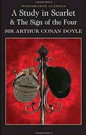 A study in Scarlet & The signs of the four by Sir Arthur Conan Doyle