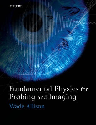 Fundamental Physics for Probing and Imaging by Allison, Wade