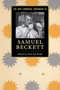 The New Cambridge Companion to Samuel Beckett :  Hulle, Dirk Van