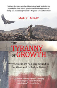 The Tyranny of Growth by Ray, Malcolm