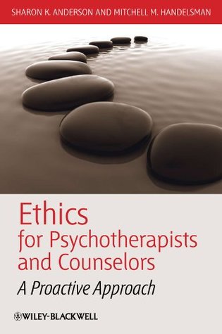 Ethics for Psychotherapists and Counselors: A proactive approach by Wiley Blackwell