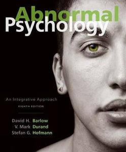 Abnormal Psychology: An Integrative Approach by Barlow, D H et al