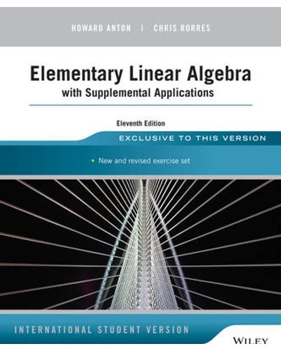 ELEMENTARY LINEAR ALGEBRA WITH SUPPLEMENTAL APPLICATIONS by Anton, Howard (SECOND HAND)