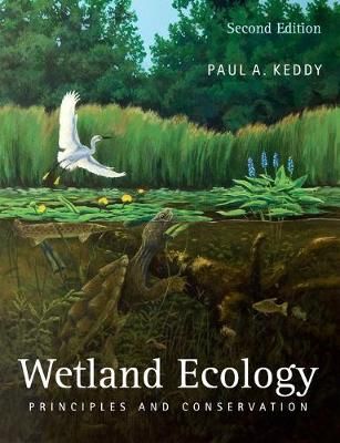 Wetland Ecology : Principles and Conservation by Keddy, Paul A.