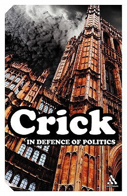 In Defence of Politics  by Crick, Sir Bernard