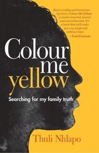 Colour me Yellow by Nhlapo, T