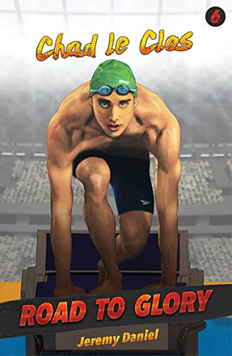 Road to glory: Chad Le Clos by Jeremy Daniel