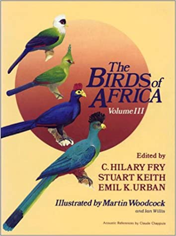 The Birds of Africa, Volume III by C. Hilary Fry et.al