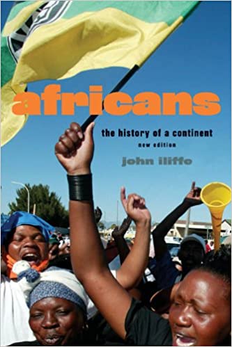 Africans: A history of the continent by John Illiffe