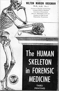 The Human Skeleton in Forensic Medicine By Wilton Manon Krogman