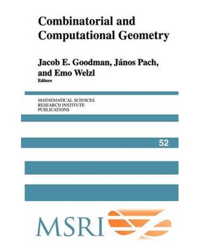 Combinatorial and Computational Geometry Edited by Jacob E. Goodman et.al