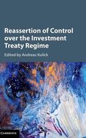 Reassertion of Control over the Investment Treaty Regime by Kulick, Andreas