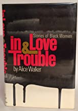 In Love & Trouble: Stories of Black Women by Alice Walker