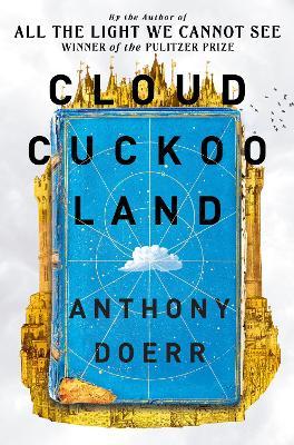 CLOUD CUCKOO LAND by Doerr, Anthony