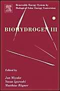 Biohydrogen III : Renewable Energy System by Biological Solar Energy Conversion by Matthias Rogner