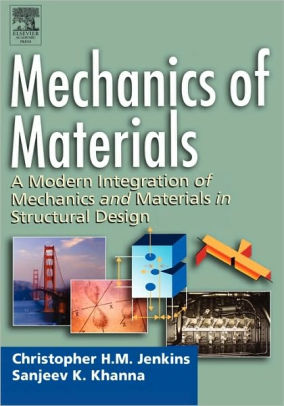 Mechanics of Materials : A Modern Integration of Mechanics and Materials in Structural Design by Jenkins, Christopher