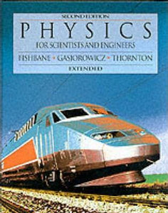Physics for Scientists and Engineers, Extended Version by Fishbane, Paul M.