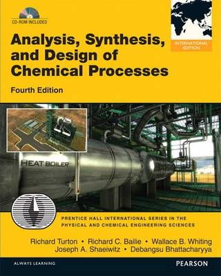 Analysis, Synthesis and Design of Chemical Processes : International Edition by  Richard Turton et.al.