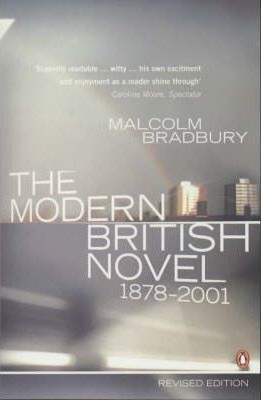 The Modern British Novel by Malcolm Bradbury