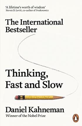 Thinking, Fast and Slow by  Daniel Kahneman