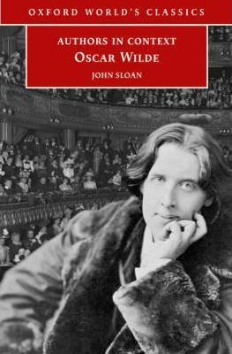Authors in Context: Oscar Wilde by John Sloan