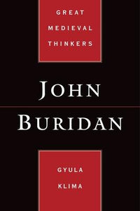 John Buridan (Great Medieval Thinkers) by Klima, Gyula