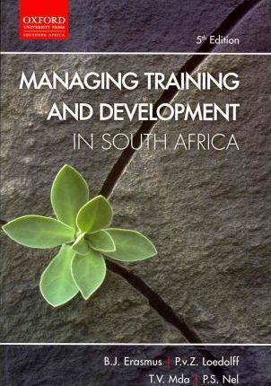Managing Training and Development in South Africa by  Barney Erasmus et.al