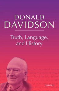 Truth, Language, and History : Philosophical Essays Volume 5