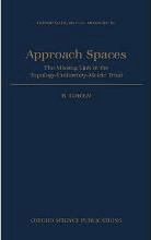 Approach Spaces : The Missing Link in the Topology-Uniformity-Metric Triad by Lowen, R.
